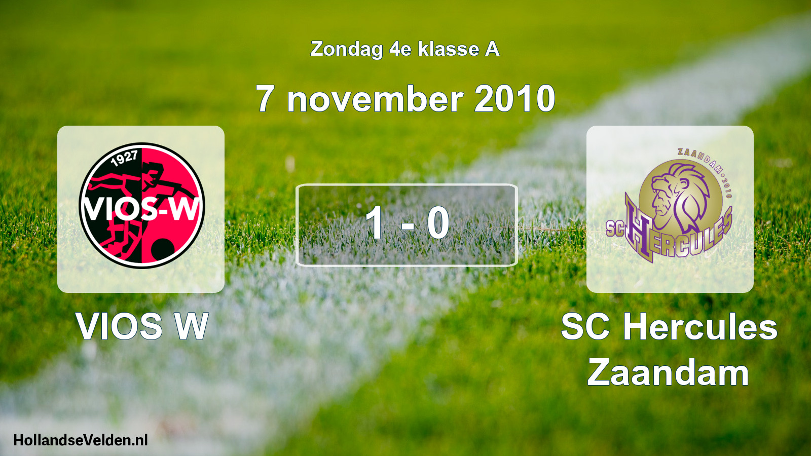 Total number of matches played: VIOS W - SC Hercules Zaandam 1 - 0 (7 November 2010)