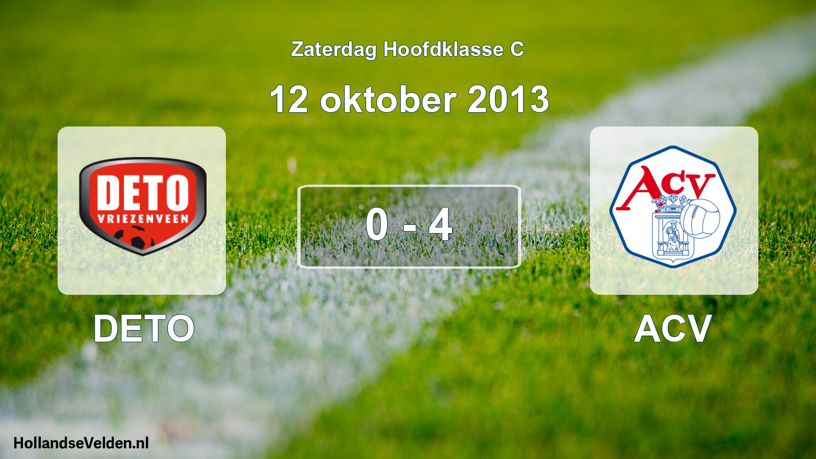 Total number of matches played: DETO - ACV 0 - 4 (12 October 2013)