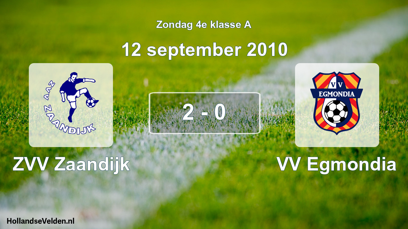 Total number of matches played: ZVV Zaandijk - VV Egmondia 2 - 0 (12 September 2010)