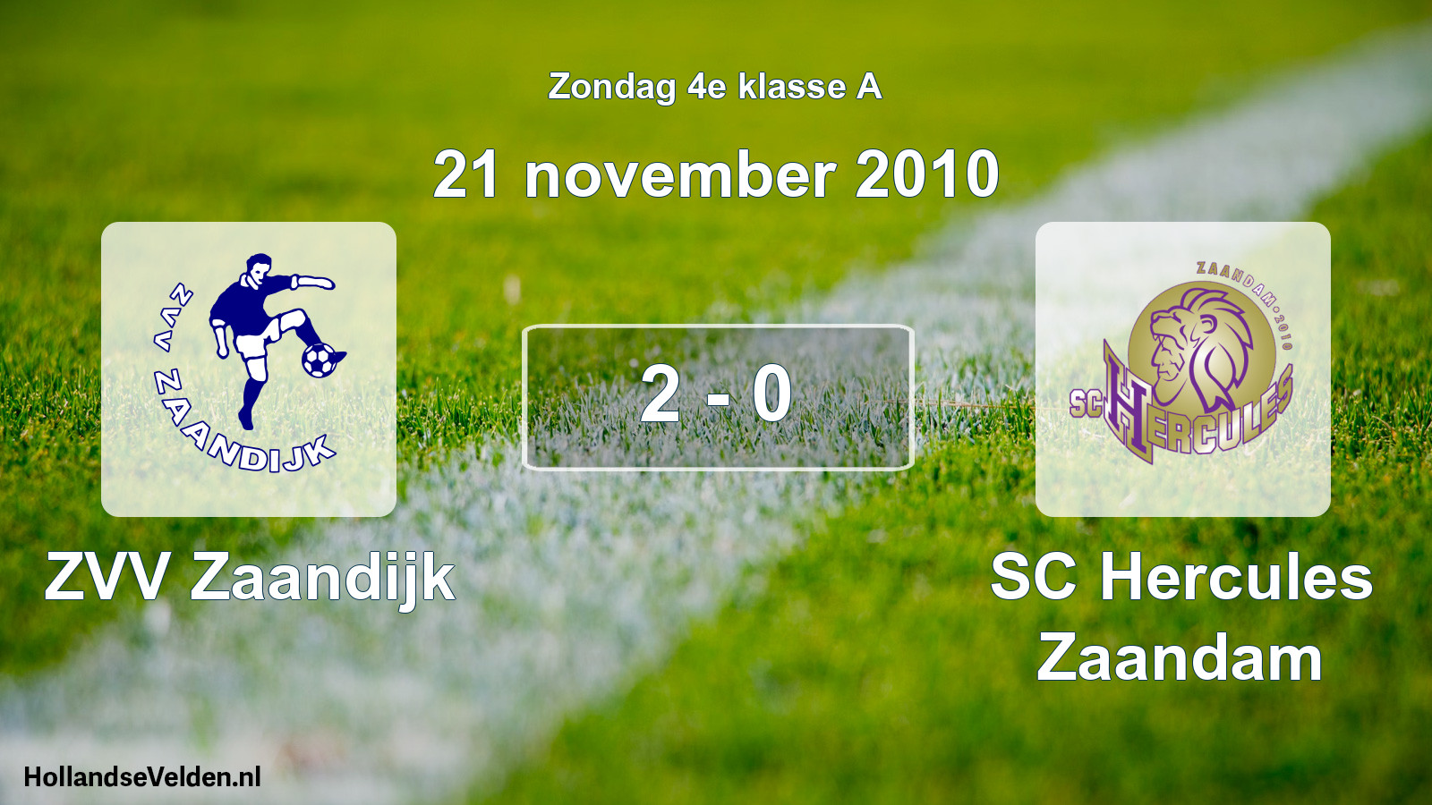 Total number of matches played: ZVV Zaandijk - SC Hercules Zaandam 2 - 0 (21 November 2010)