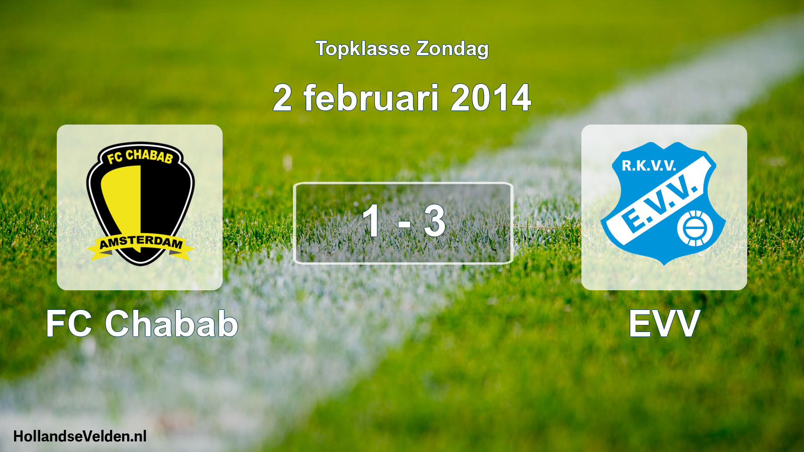 Total number of matches played: FC Chabab - EVV 1 - 3 (2 February 2014)