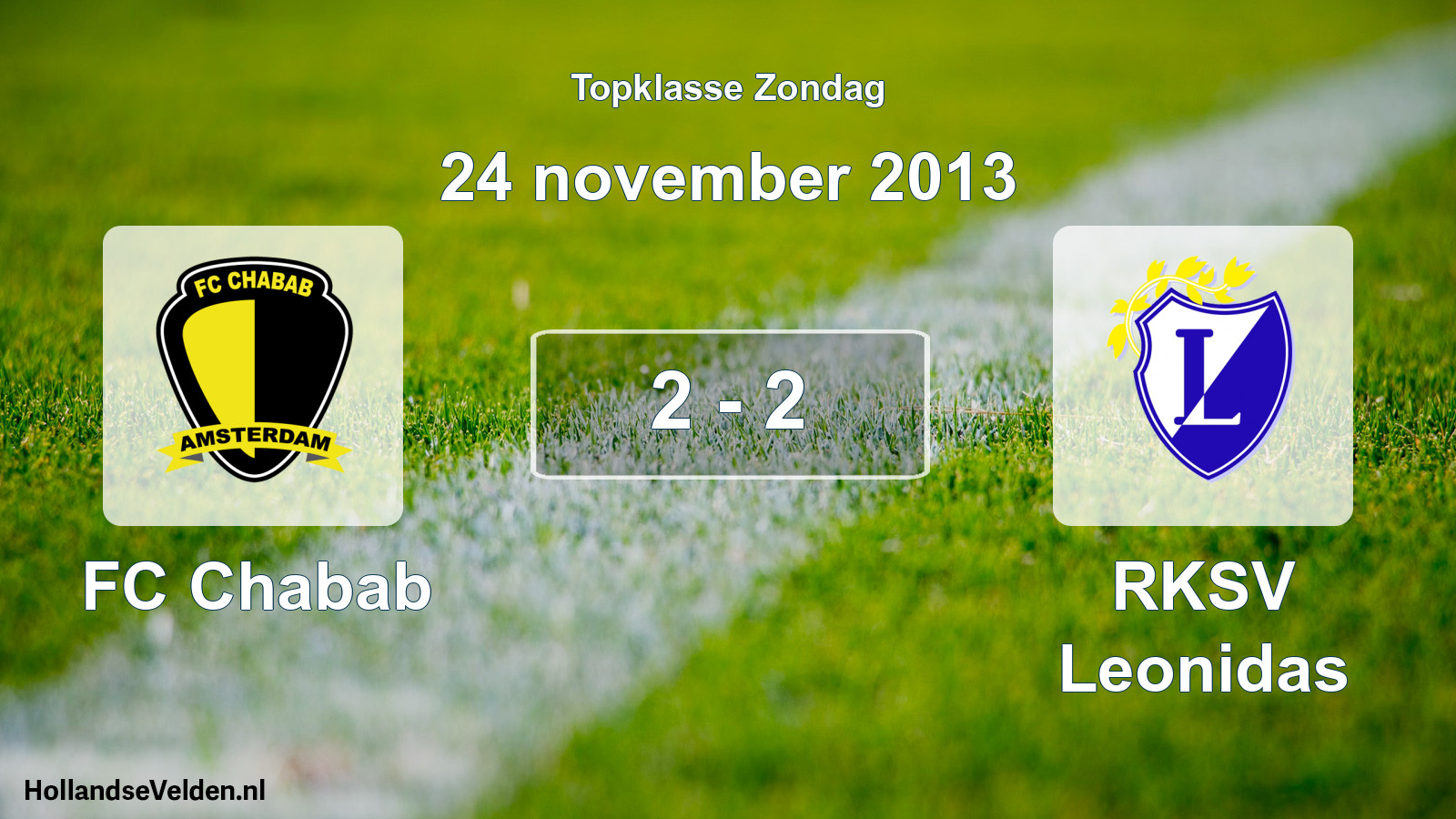 Total number of matches played: FC Chabab - RKSV Leonidas 2 - 2 (24 November 2013)