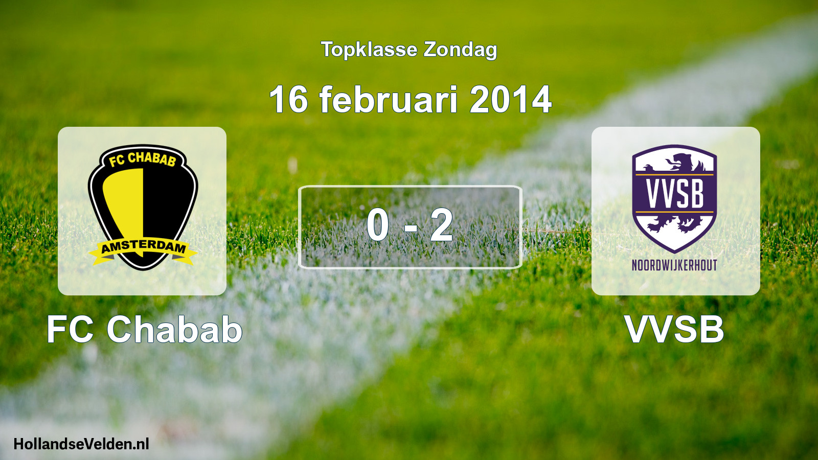 Total number of matches played: FC Chabab - VVSB 0 - 2 (16 February 2014)