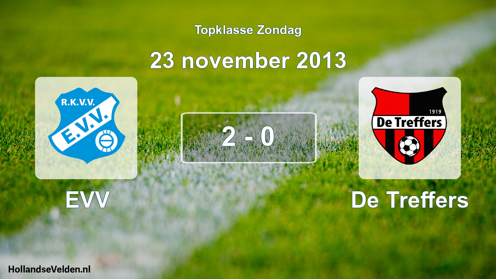 Total number of matches played: EVV - De Treffers 2 - 0 (23 November 2013)