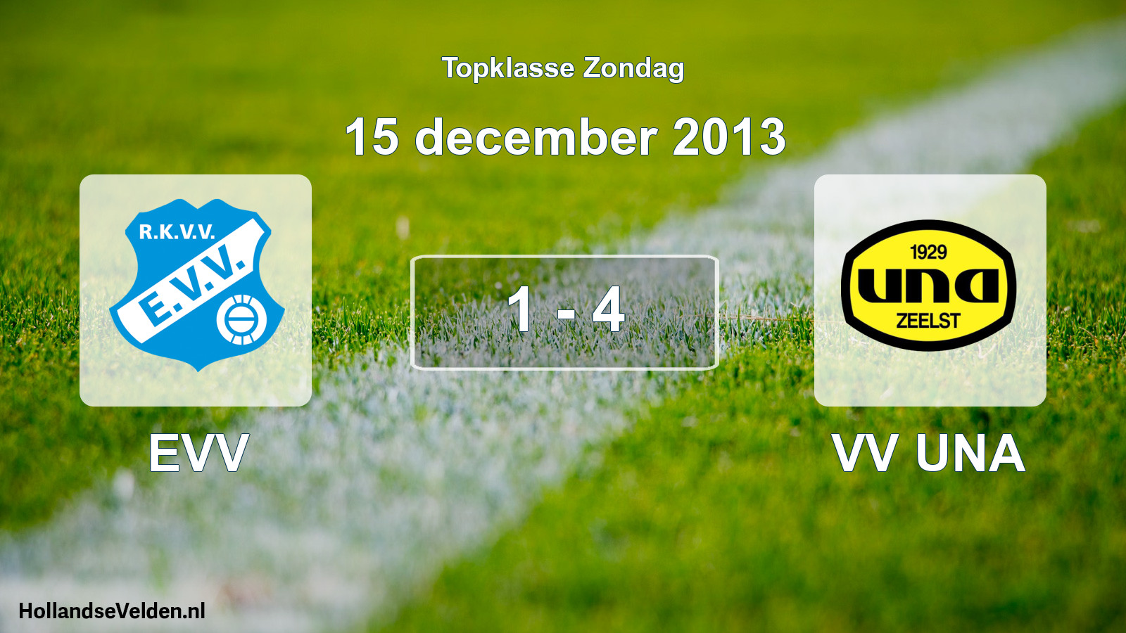 Total number of matches played: EVV - VV UNA 1 - 4 (15 December 2013)