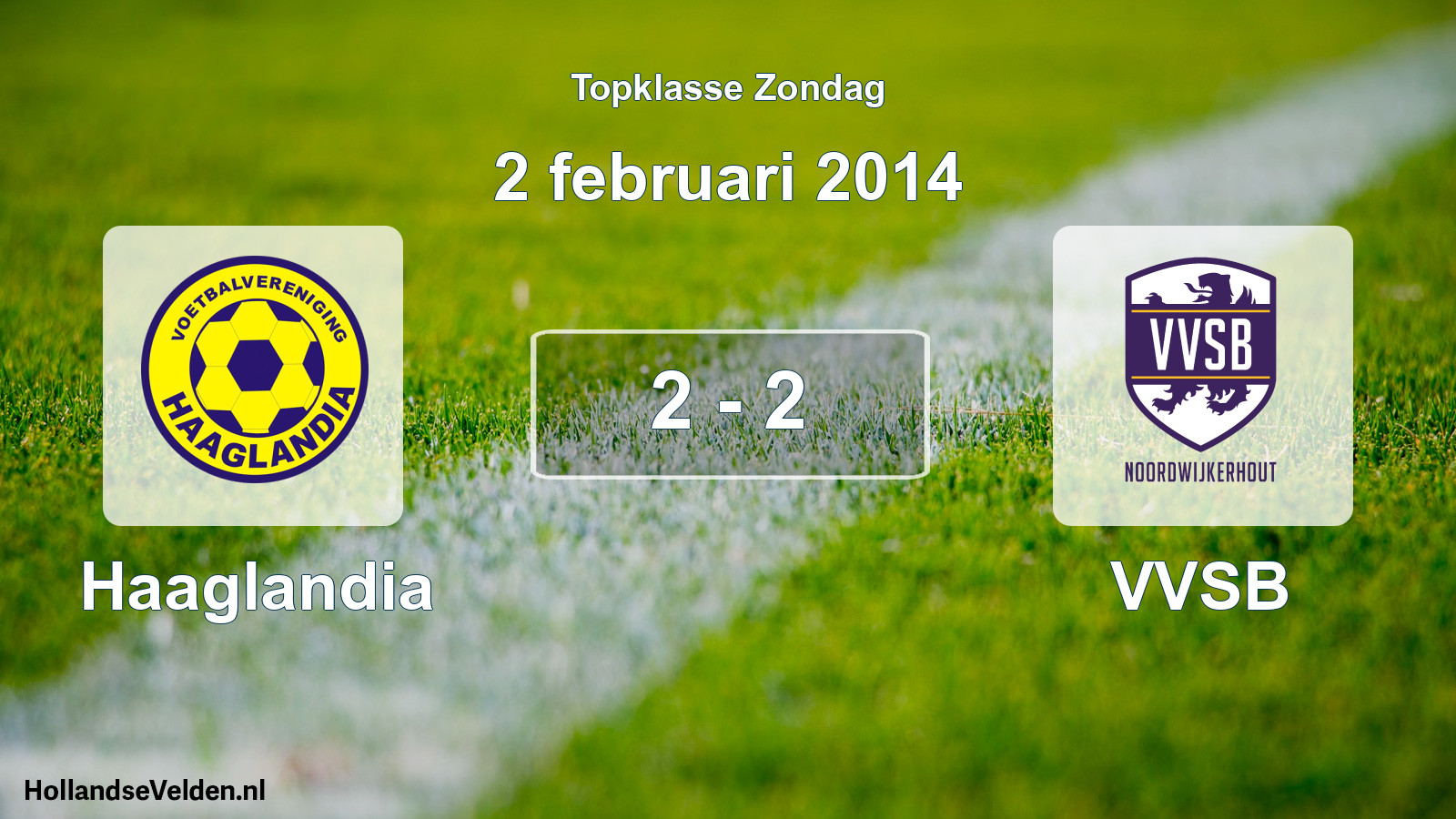 Total number of matches played: Haaglandia - VVSB 2 - 2 (2 February 2014)
