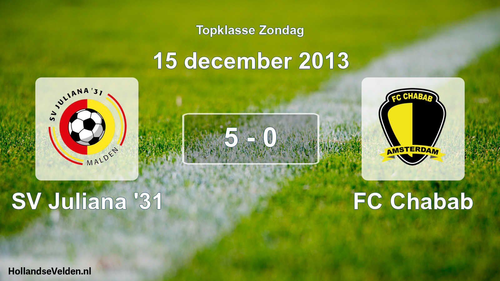 Total number of matches played: SV Juliana '31 - FC Chabab 5 - 0 (15 December 2013)