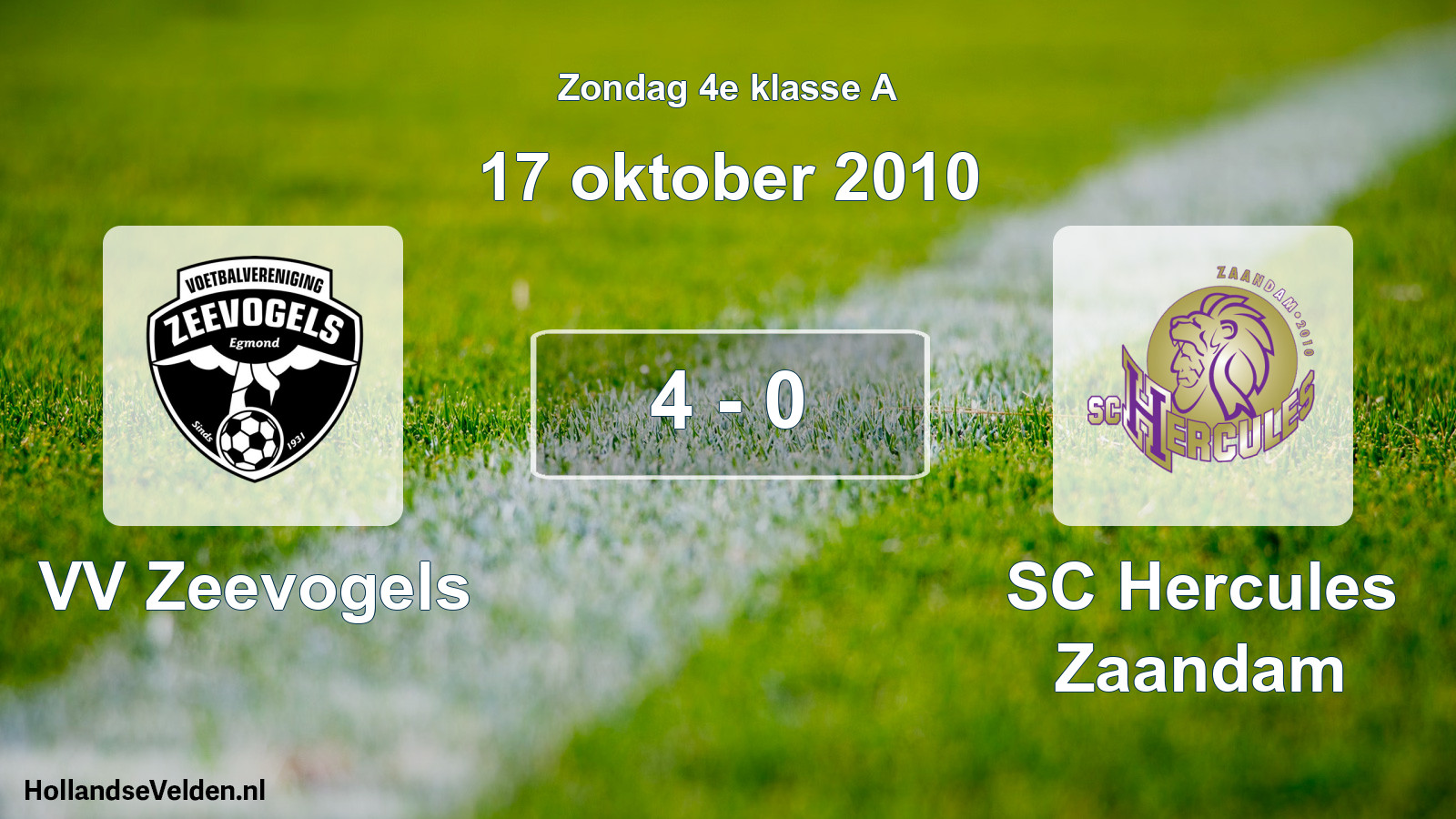 Total number of matches played: VV Zeevogels - SC Hercules Zaandam 4 - 0 (17 October 2010)