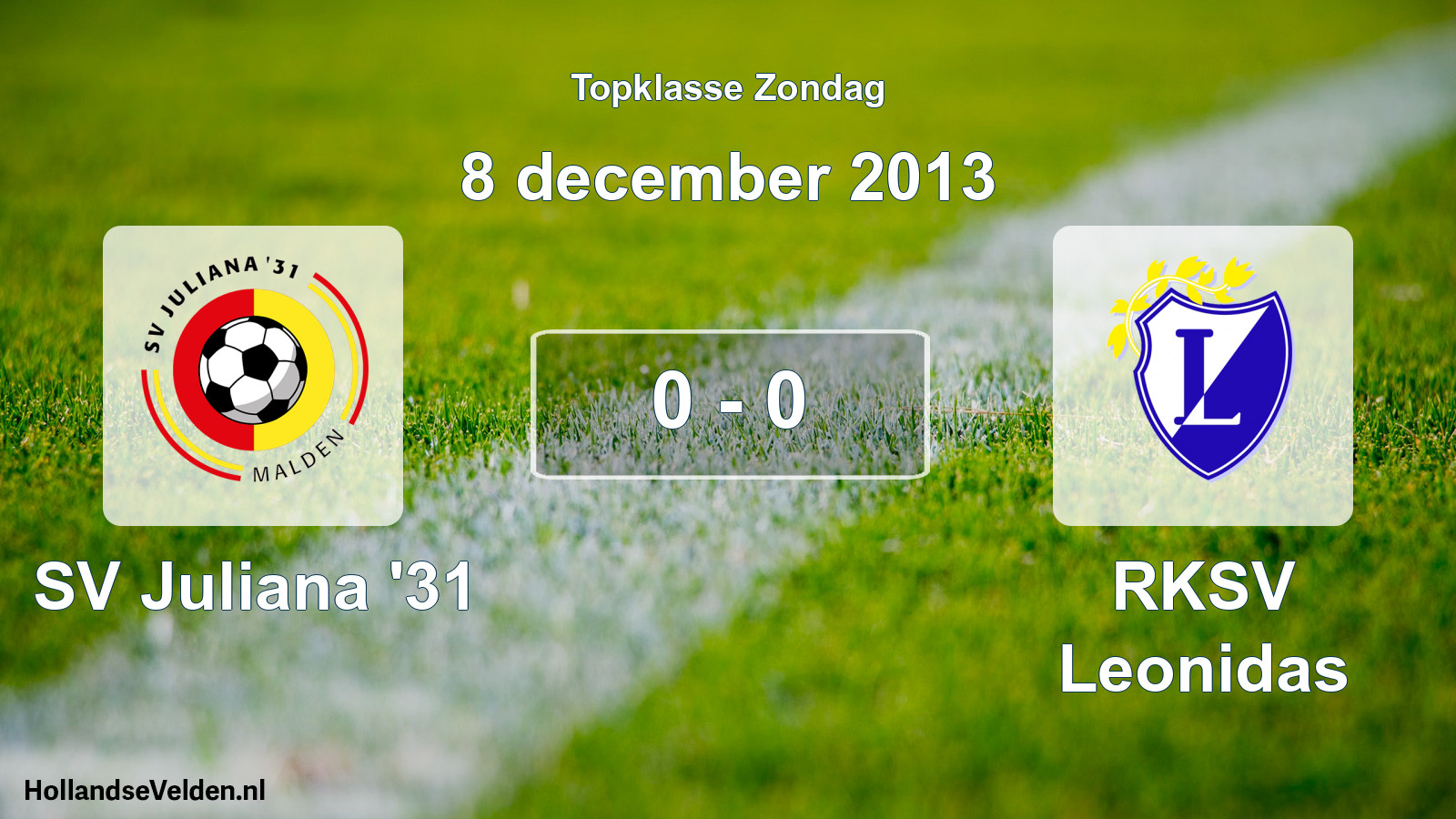 Total number of matches played: SV Juliana '31 - RKSV Leonidas 0 - 0 (8 December 2013)