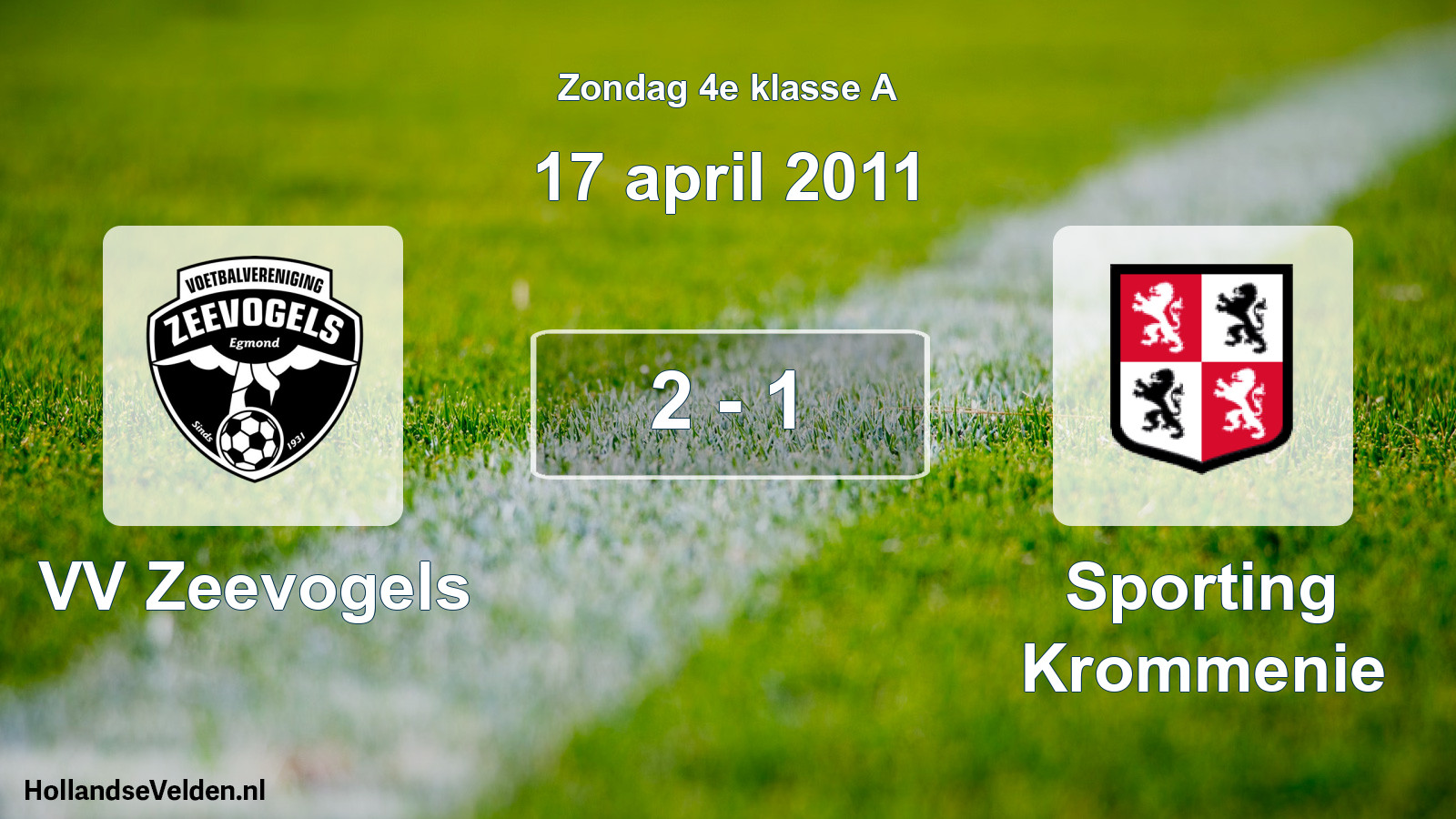 Total number of matches played: VV Zeevogels - Sporting Krommenie 2 - 1 (17 April 2011)