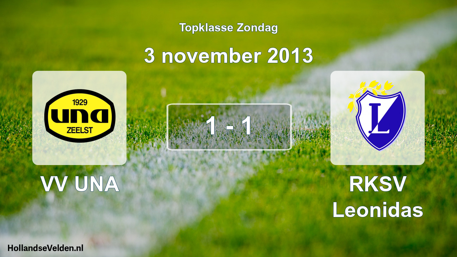 Total number of matches played: VV UNA - RKSV Leonidas 1 - 1 (3 November 2013)
