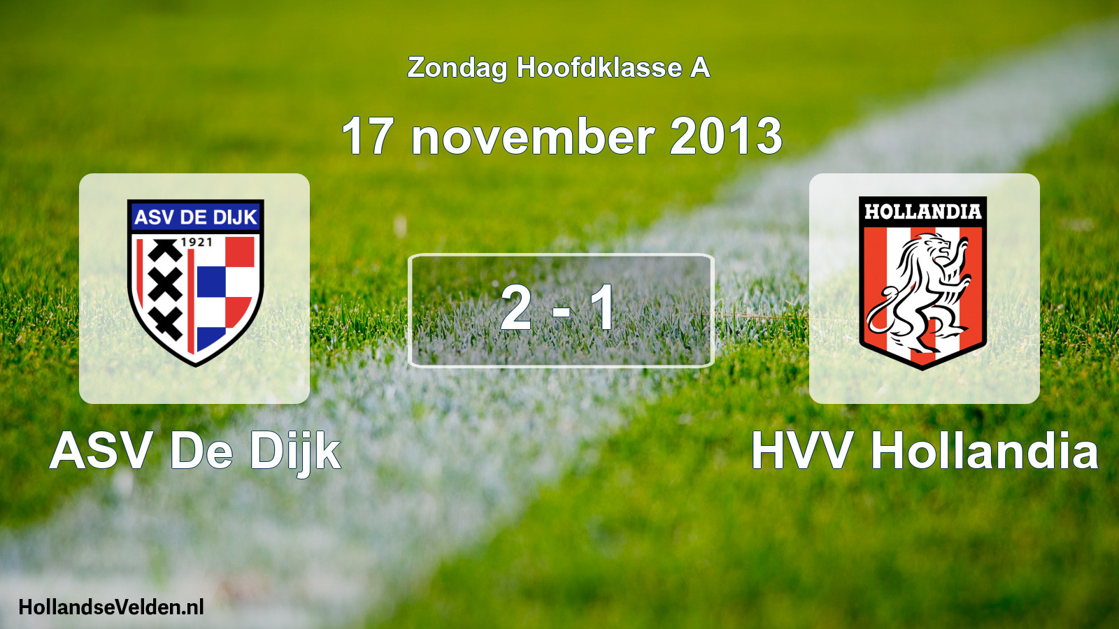 Total number of matches played: ASV De Dijk - HVV Hollandia 2 - 1 (17 November 2013)