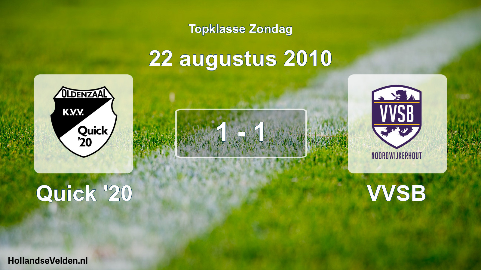 Total number of matches played: Quick '20 - VVSB 1 - 1 (22 August 2010)