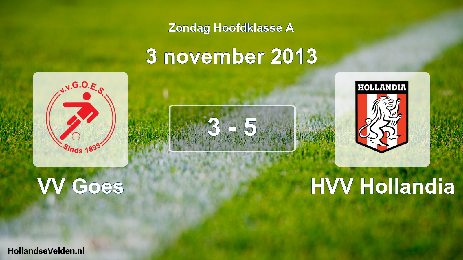 Total number of matches played: VV Goes - HVV Hollandia 3 - 5 (3 November 2013)