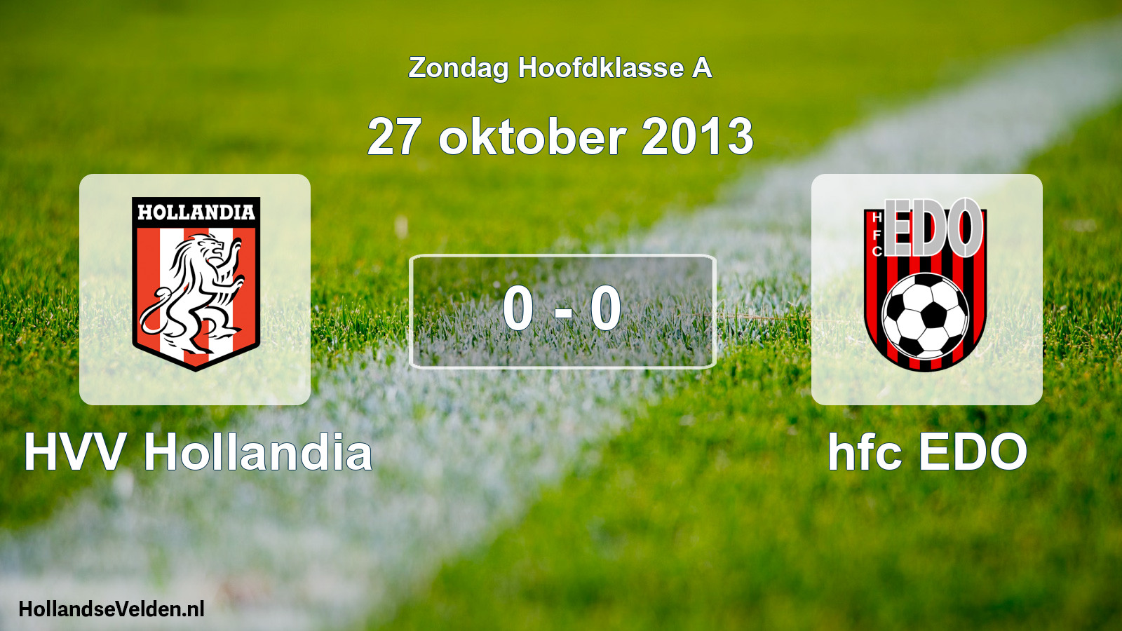 Total number of matches played: HVV Hollandia - hfc EDO 0 - 0 (27 October 2013)