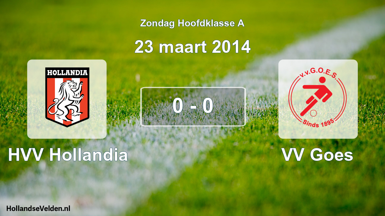 Total number of matches played: HVV Hollandia - VV Goes 0 - 0 (23 March 2014)