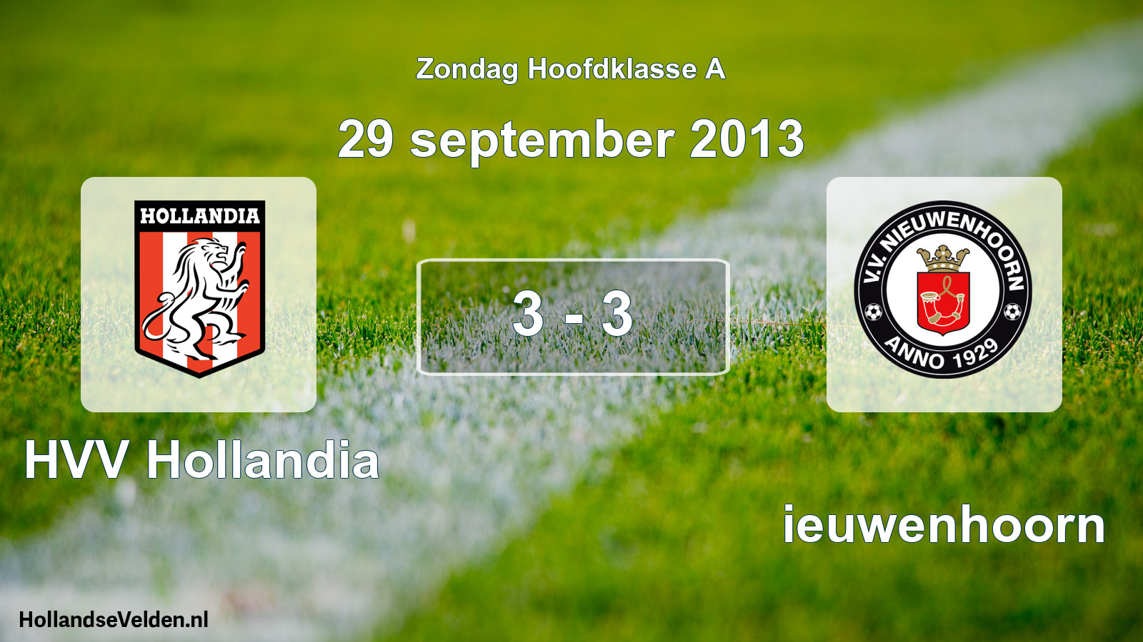 Total number of matches played: HVV Hollandia - Nieuwenhoorn 3 - 3 (29 September 2013)