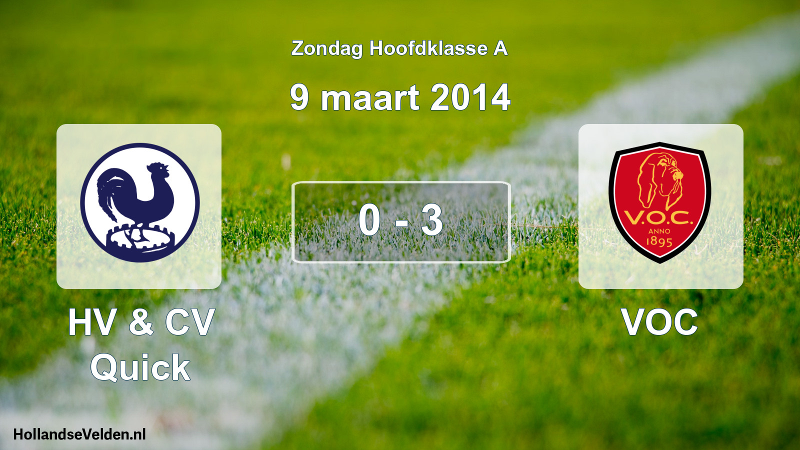 Total number of matches played: HV & CV Quick - VOC 0 - 3 (9 March 2014)