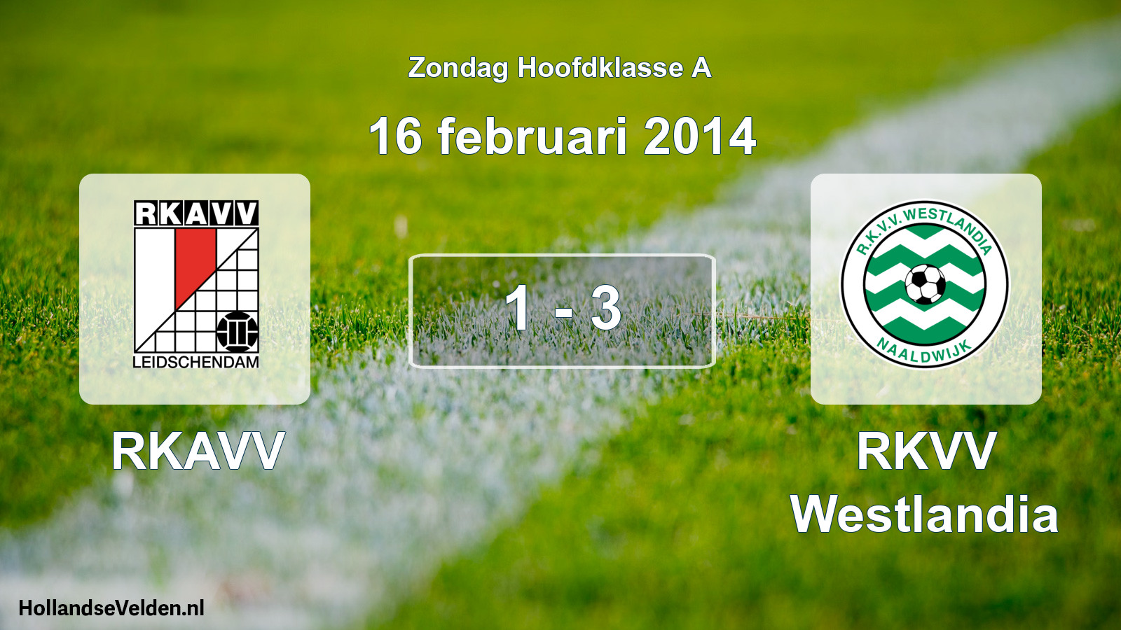 Total number of matches played: RKAVV - RKVV Westlandia 1 - 3 (16 February 2014)