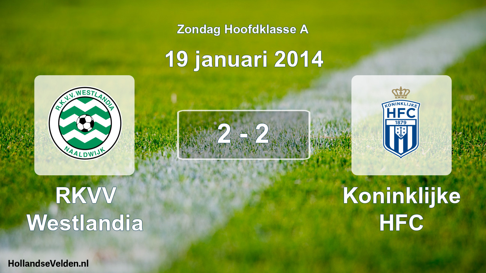 Total number of matches played: RKVV Westlandia - Koninklijke HFC 2 - 2 (19 January 2014)