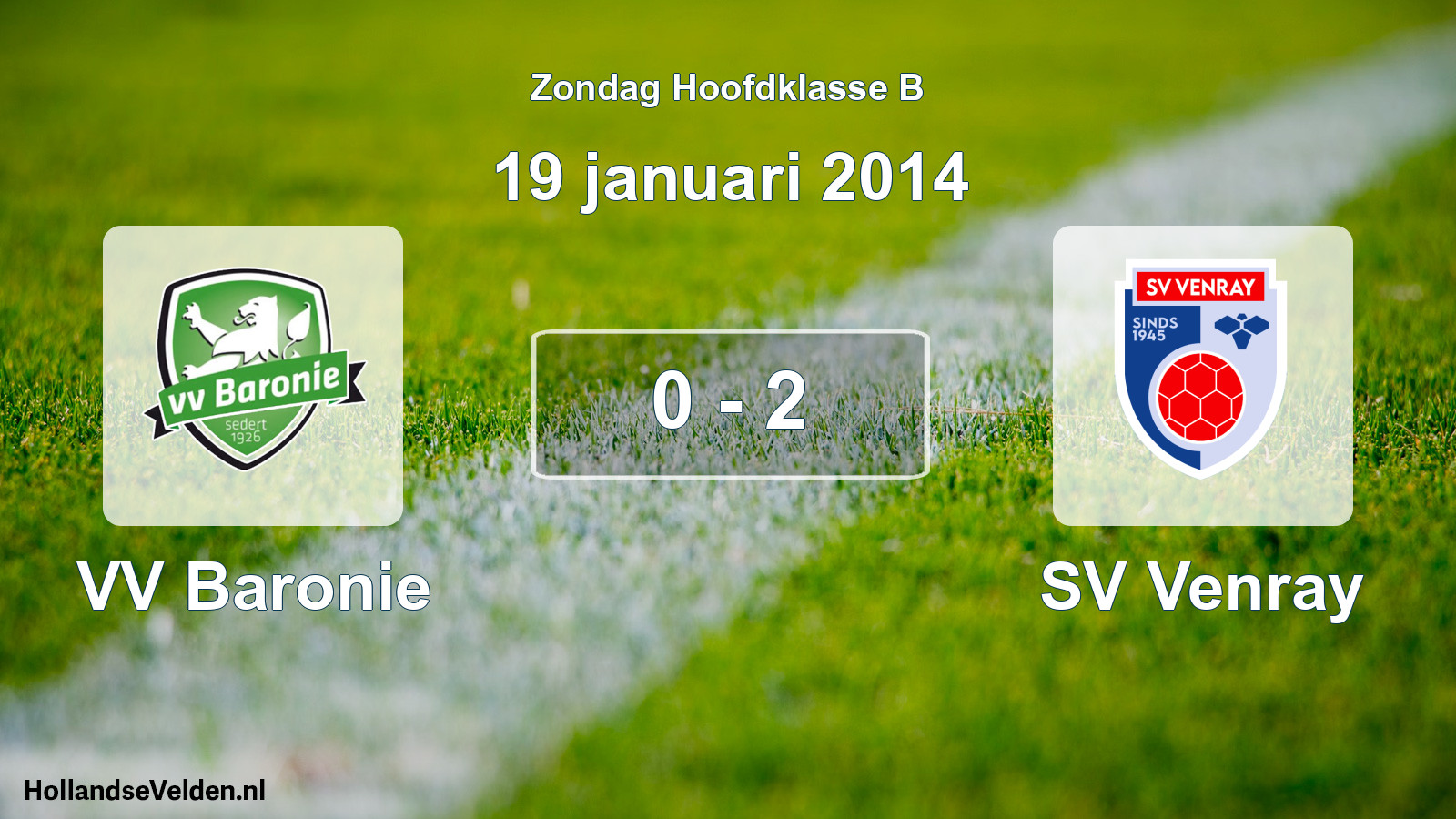 Total number of matches played: VV Baronie - SV Venray 0 - 2 (19 January 2014)