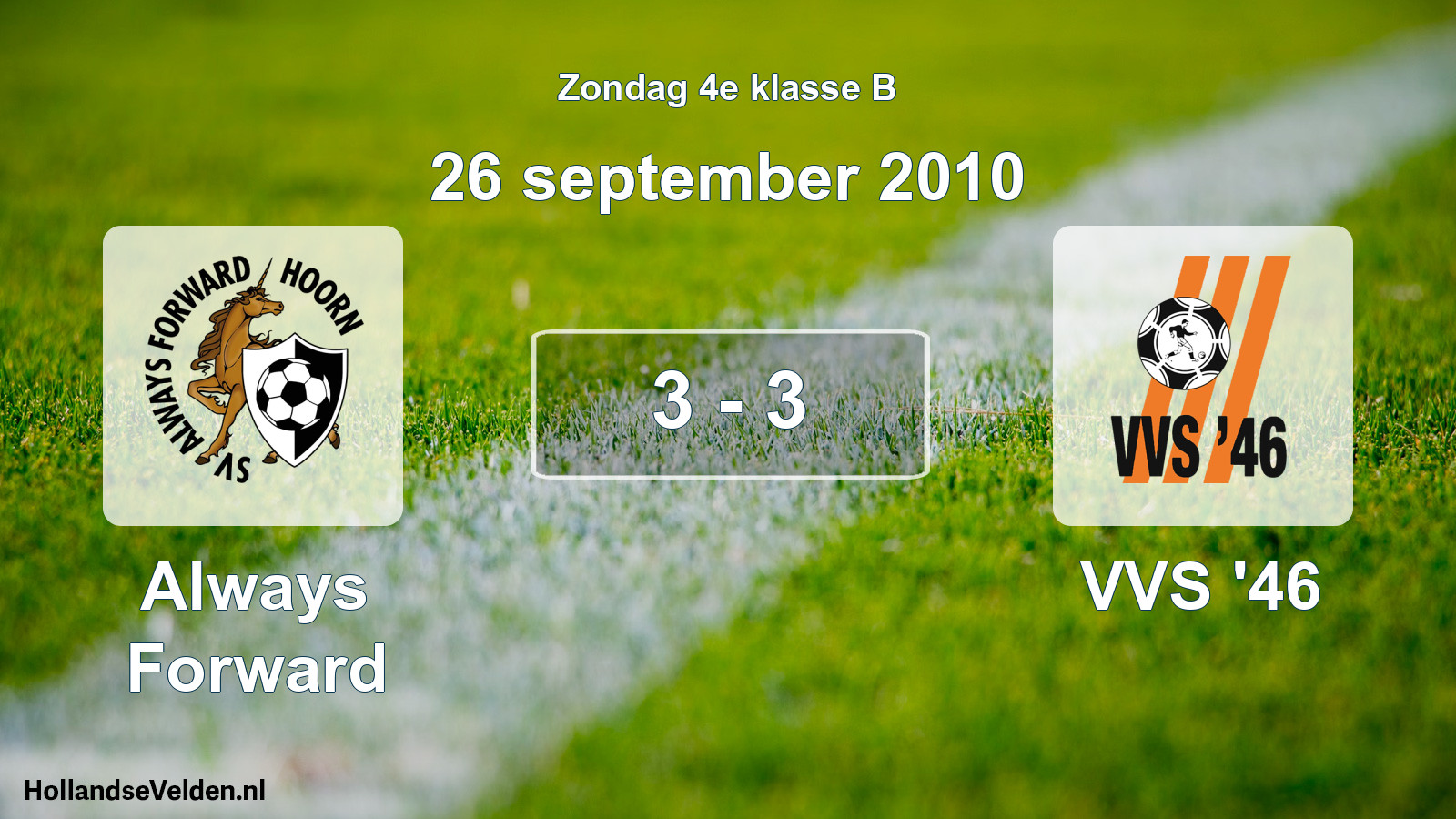 Total number of matches played: Always Forward - VVS '46 3 - 3 (26 September 2010)