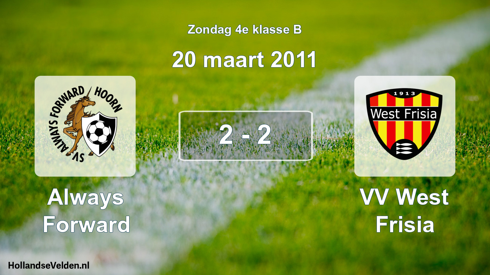 Total number of matches played: Always Forward - VV West Frisia 2 - 2 (20 March 2011)