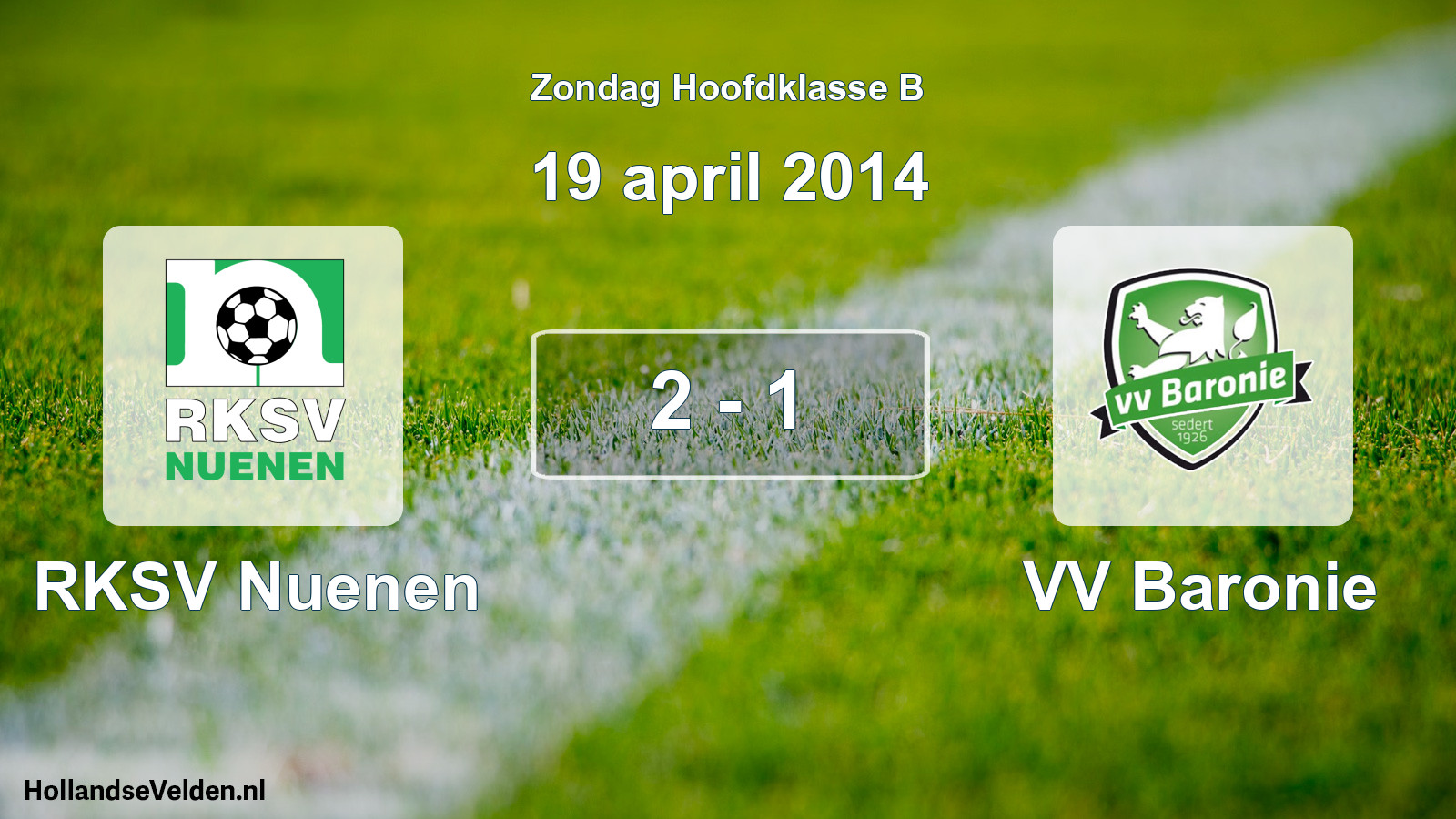 Total number of matches played: RKSV Nuenen - VV Baronie 2 - 1 (19 April 2014)