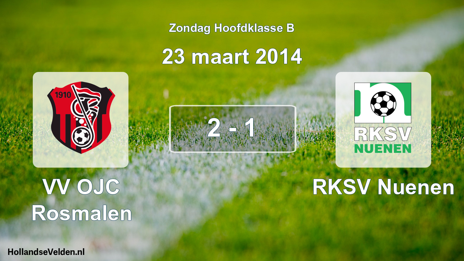 Total number of matches played: VV OJC Rosmalen - RKSV Nuenen 2 - 1 (23 March 2014)