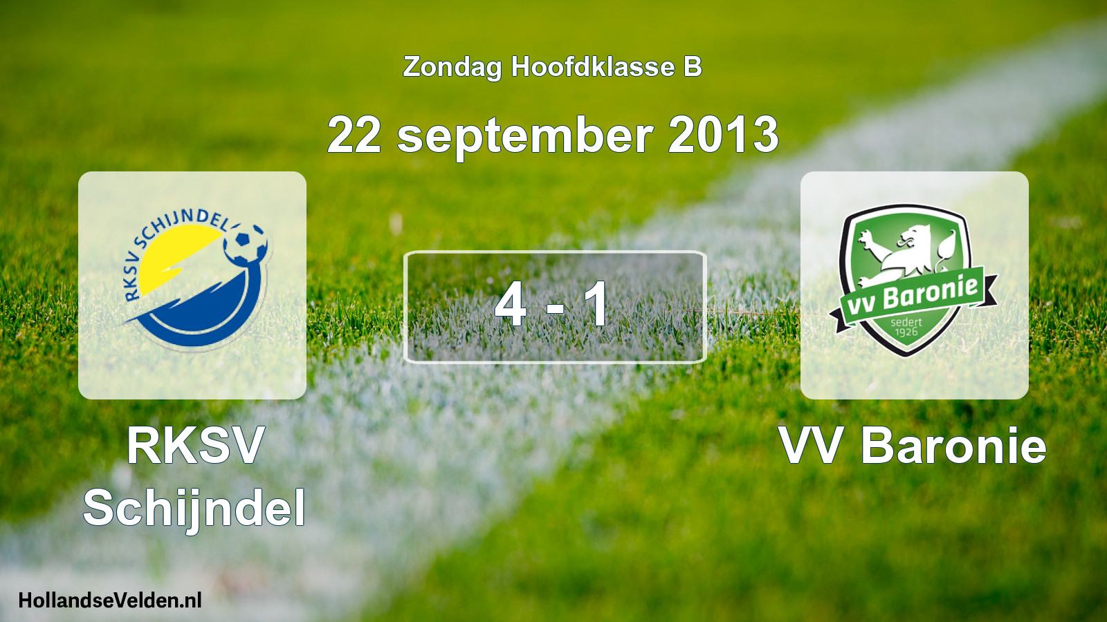 Total number of matches played: RKSV Schijndel - VV Baronie 4 - 1 (22 September 2013)