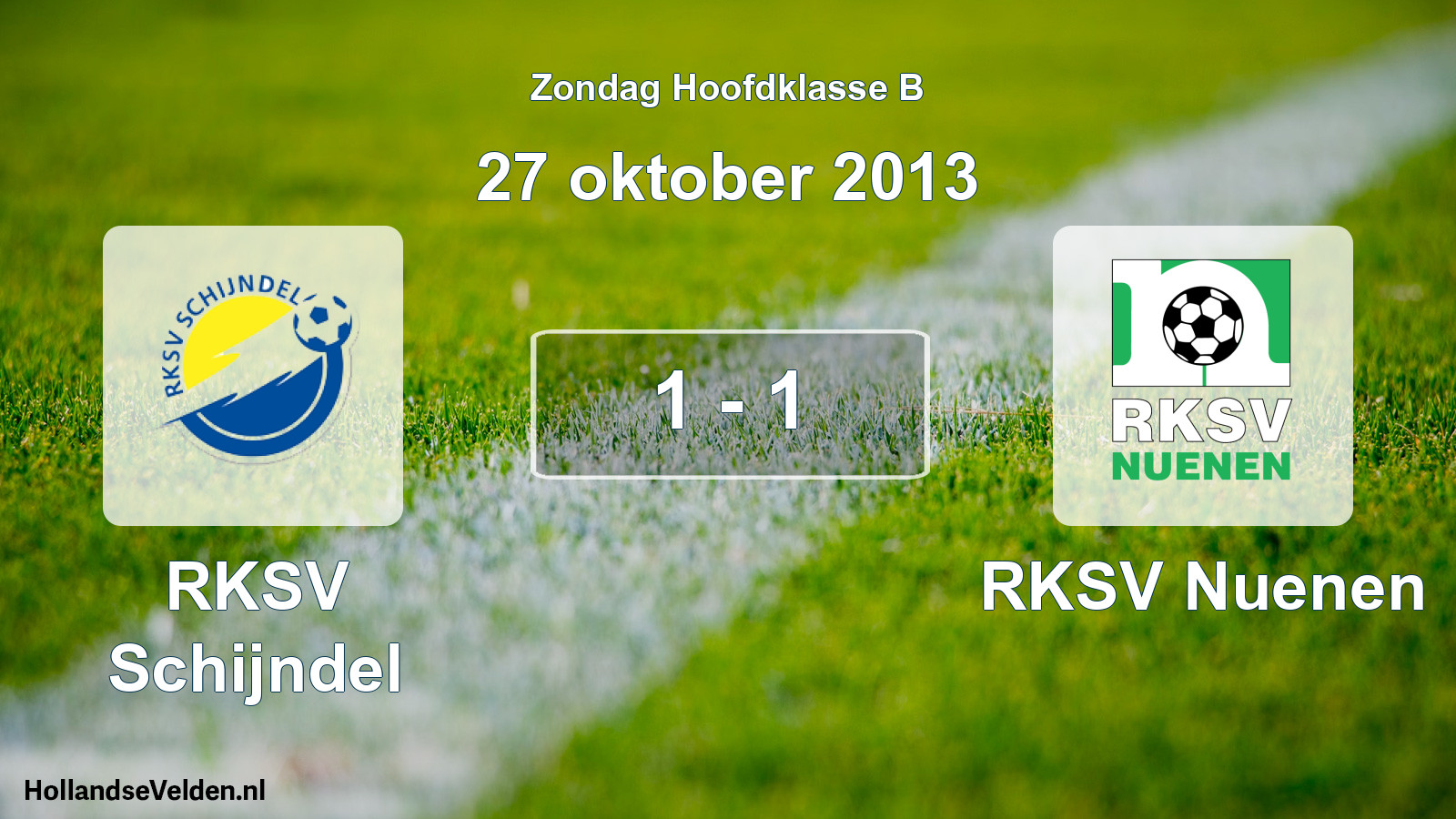 Total number of matches played: RKSV Schijndel - RKSV Nuenen 1 - 1 (27 October 2013)