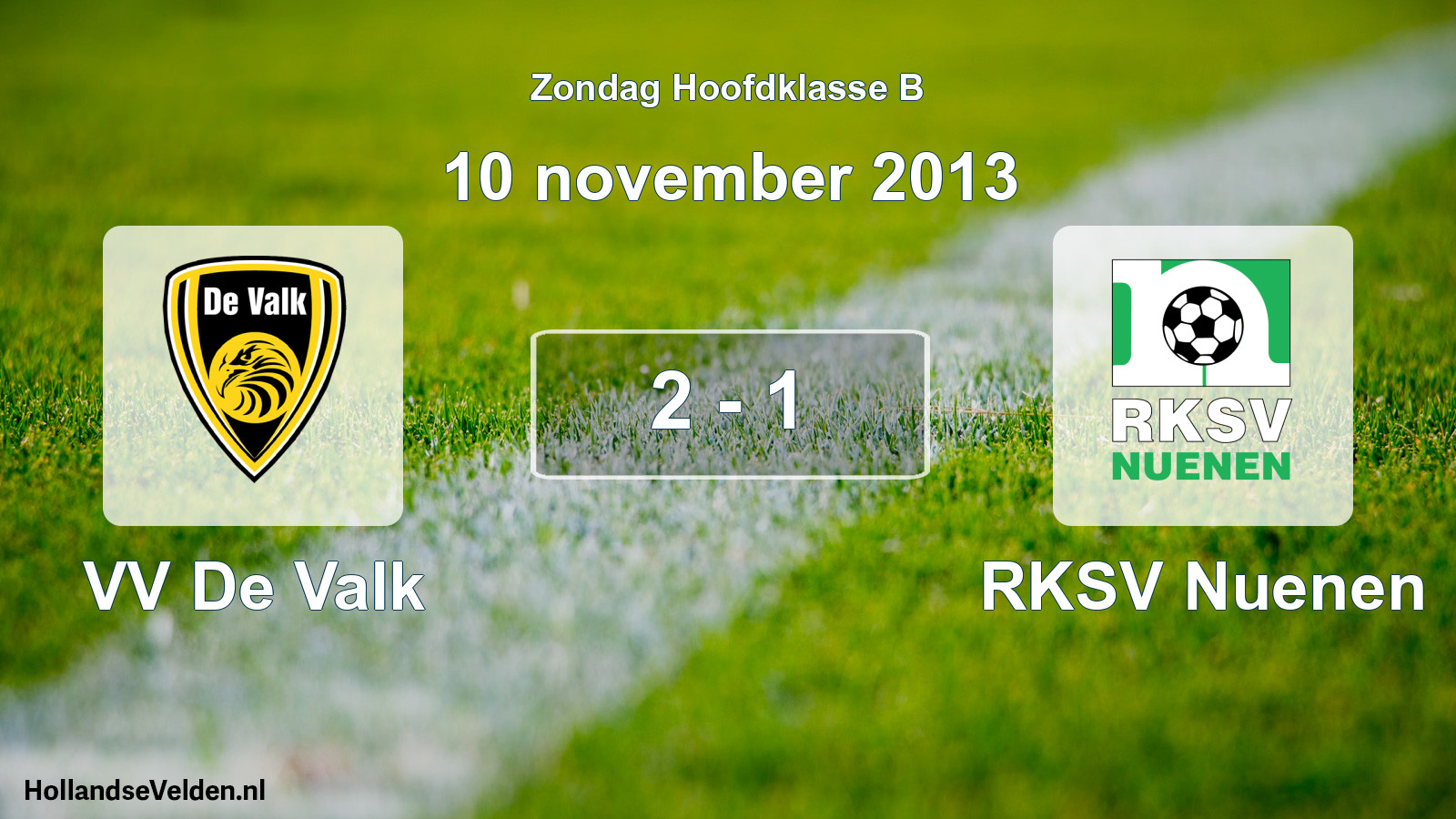 Total number of matches played: VV De Valk - RKSV Nuenen 2 - 1 (10 November 2013)
