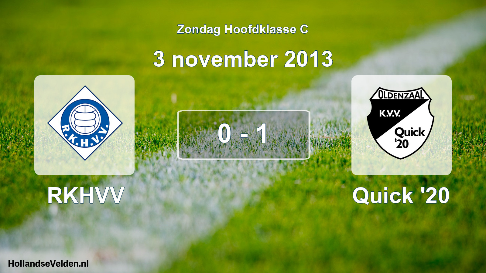 Total number of matches played: RKHVV - Quick '20 0 - 1 (3 November 2013)