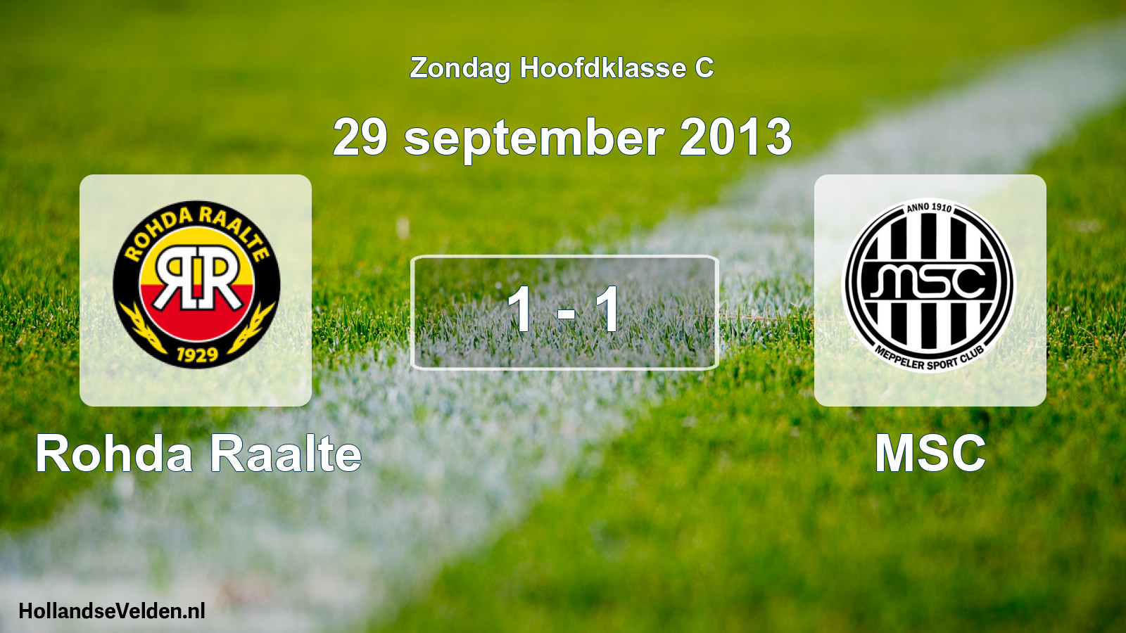 Total number of matches played: Rohda Raalte - MSC 1 - 1 (29 September 2013)