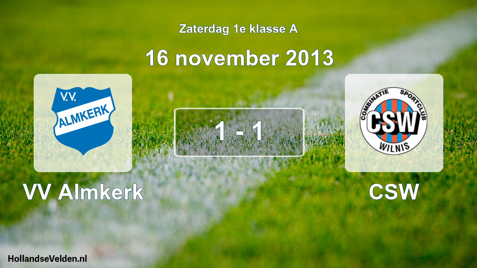 Total number of matches played: VV Almkerk - CSW 1 - 1 (16 November 2013)