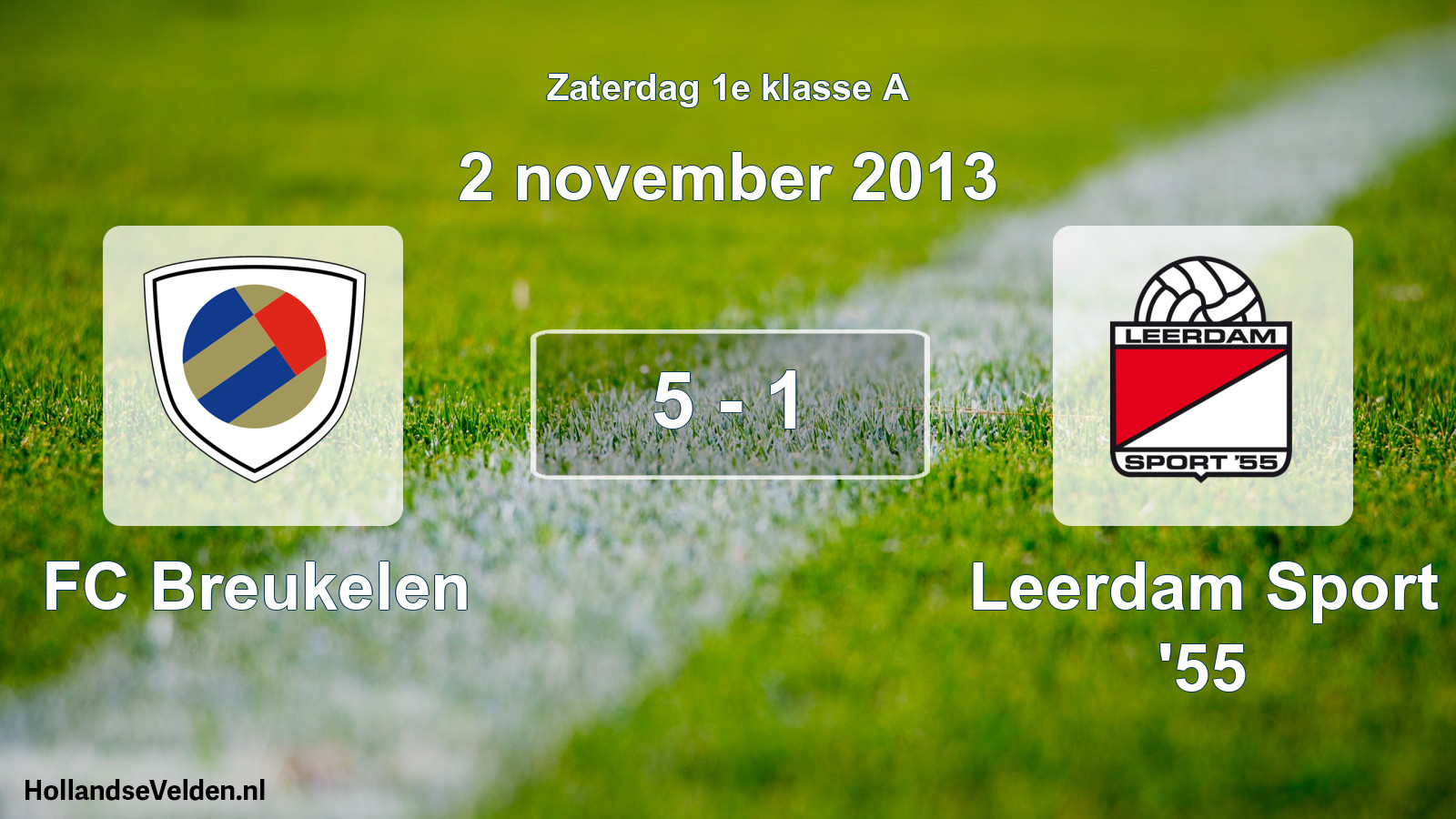 Total number of matches played: FC Breukelen - Leerdam Sport '55 5 - 1 (2 November 2013)