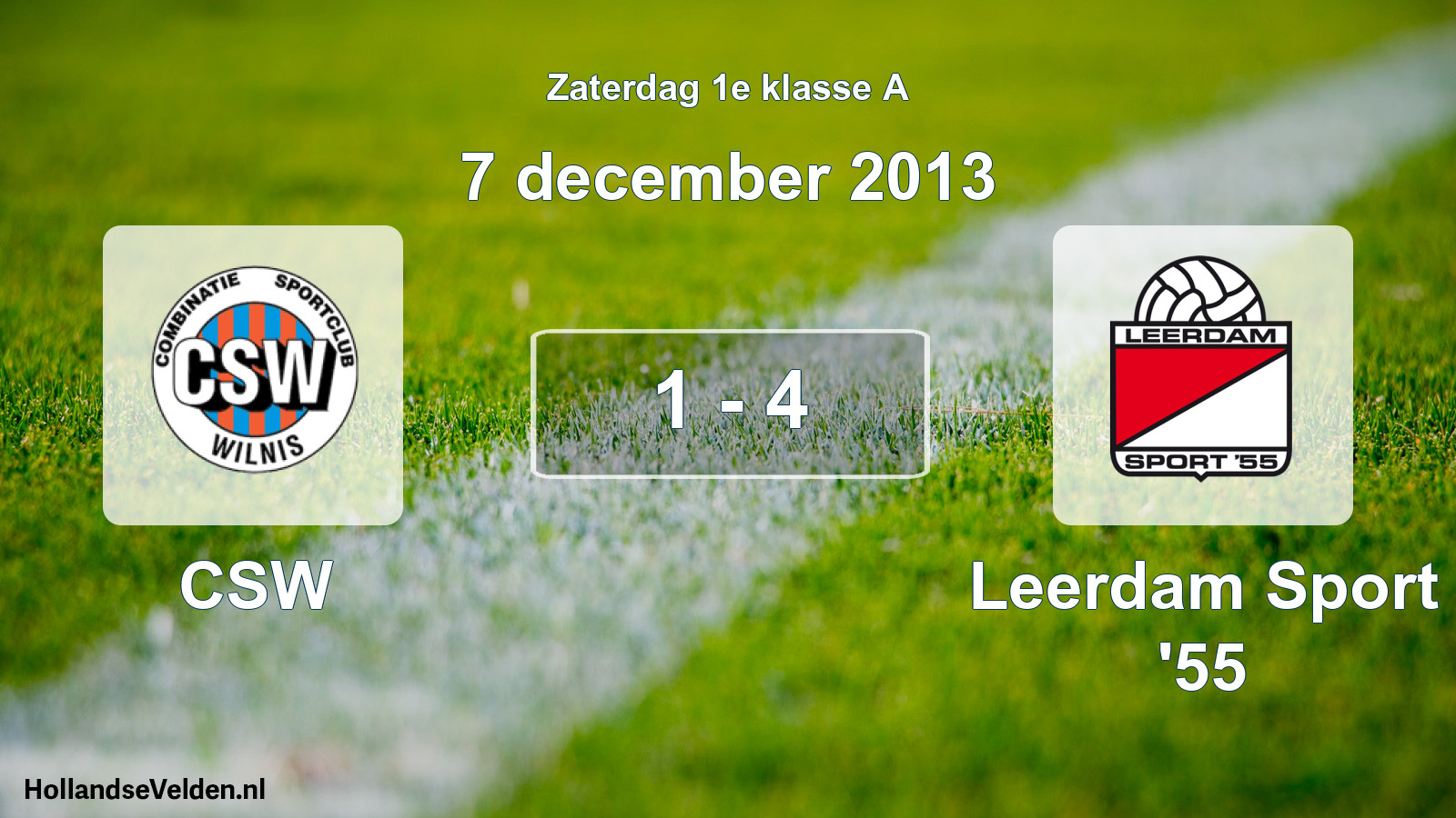 Total number of matches played: CSW - Leerdam Sport '55 1 - 4 (7 December 2013)