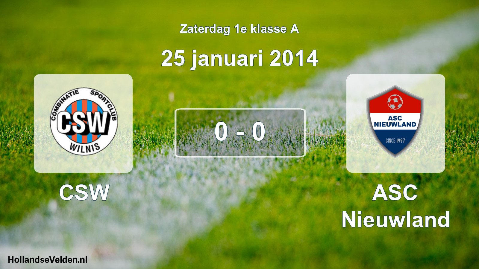 Total number of matches played: CSW - ASC Nieuwland 0 - 0 (25 January 2014)