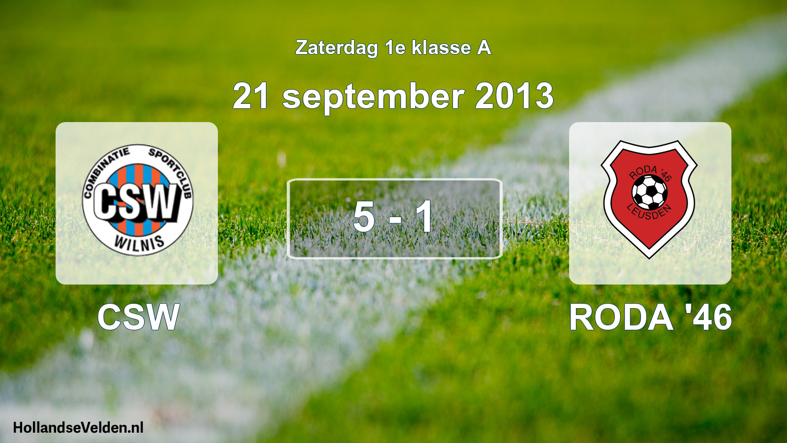 Total number of matches played: CSW - RODA '46 5 - 1 (21 September 2013)