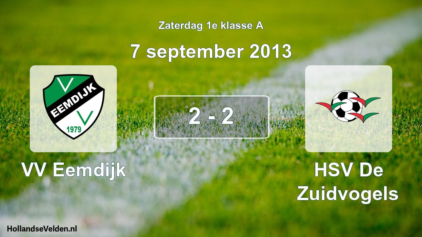 Total number of matches played: VV Eemdijk - HSV De Zuidvogels 2 - 2 (7 September 2013)