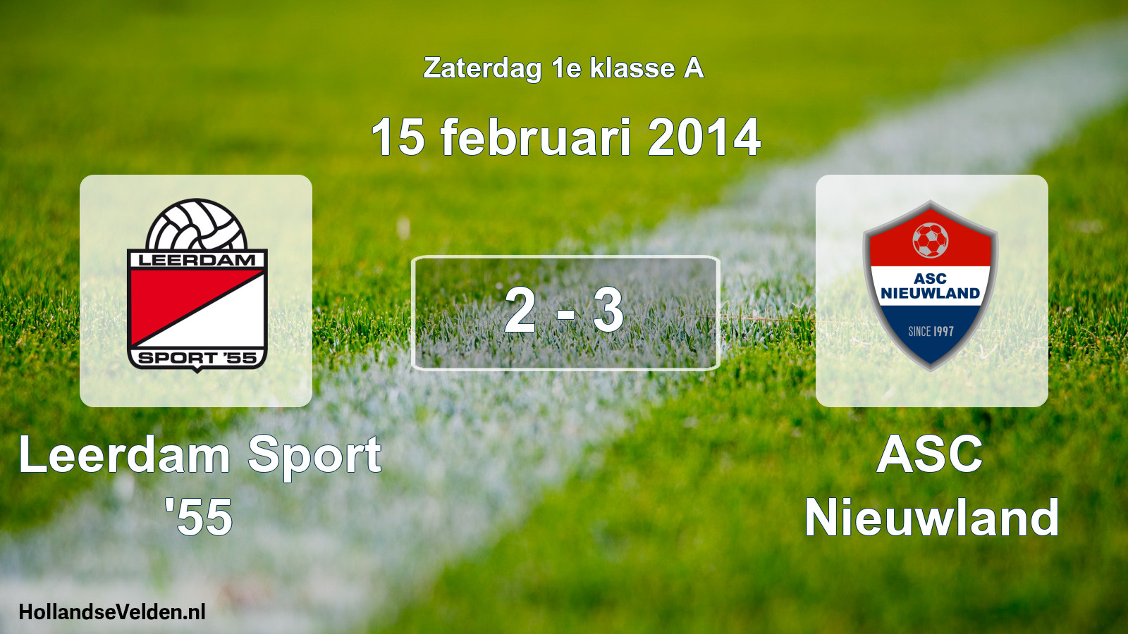 Total number of matches played: Leerdam Sport '55 - ASC Nieuwland 2 - 3 (15 February 2014)
