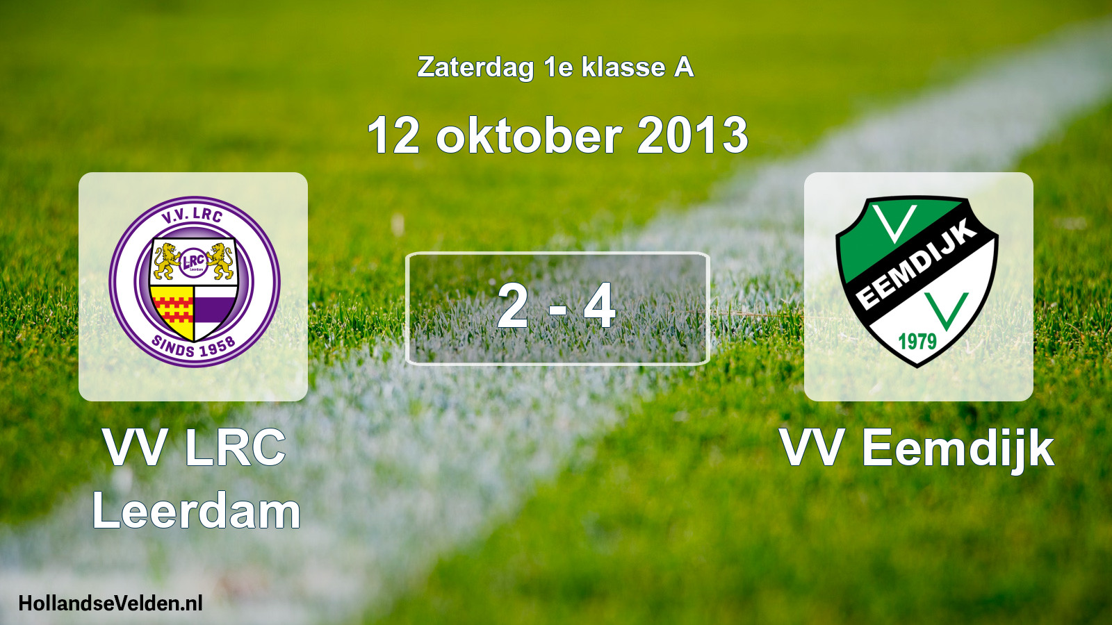 Total number of matches played: VV LRC Leerdam - VV Eemdijk 2 - 4 (12 October 2013)