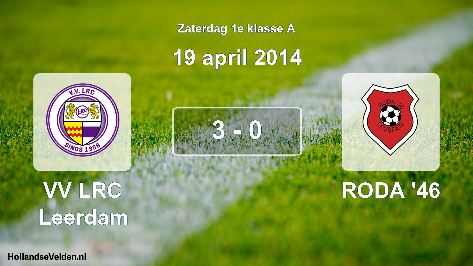 Total number of matches played: VV LRC Leerdam - RODA '46 3 - 0 (19 April 2014)