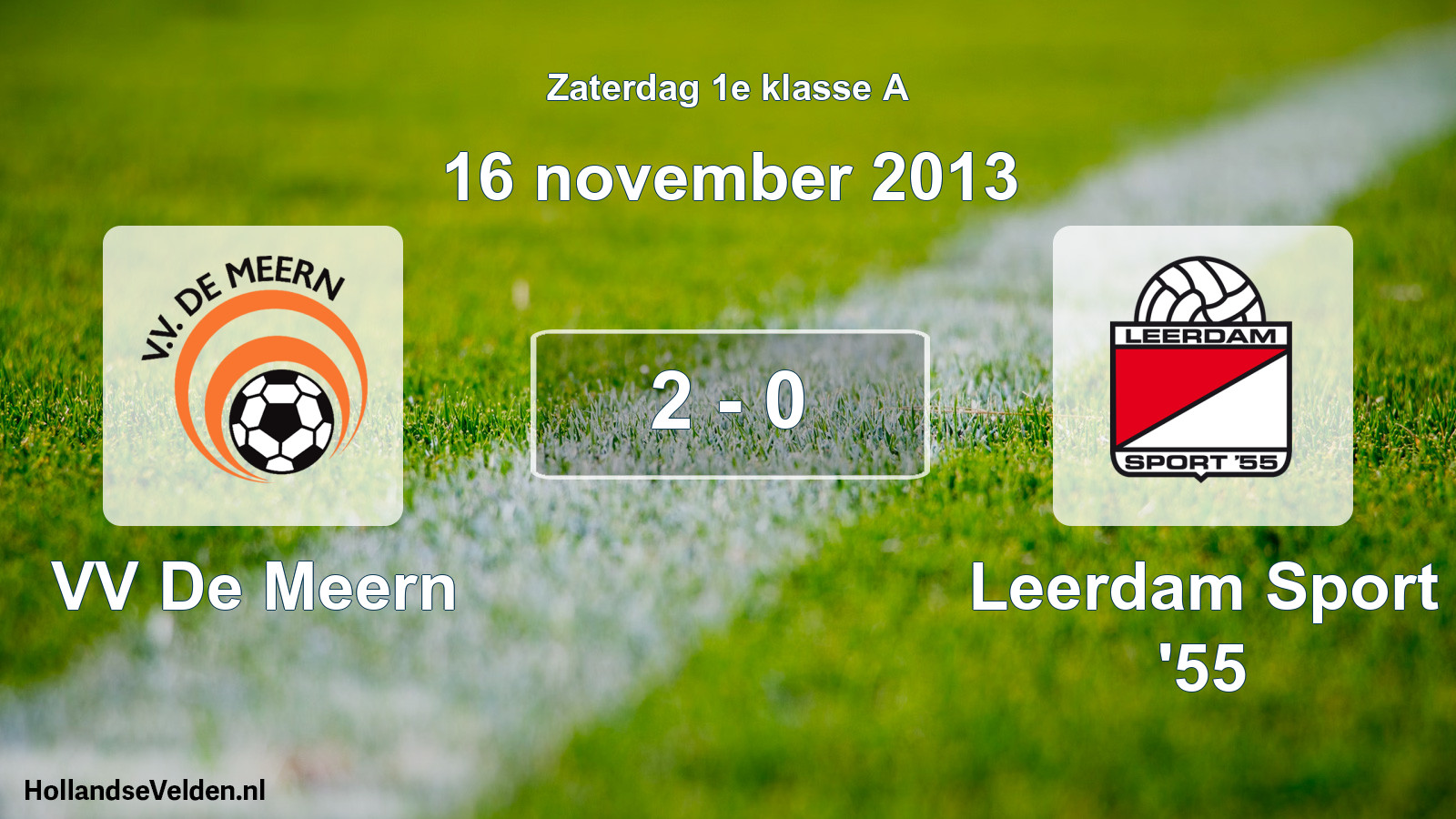 Total number of matches played: VV De Meern - Leerdam Sport '55 2 - 0 (16 November 2013)