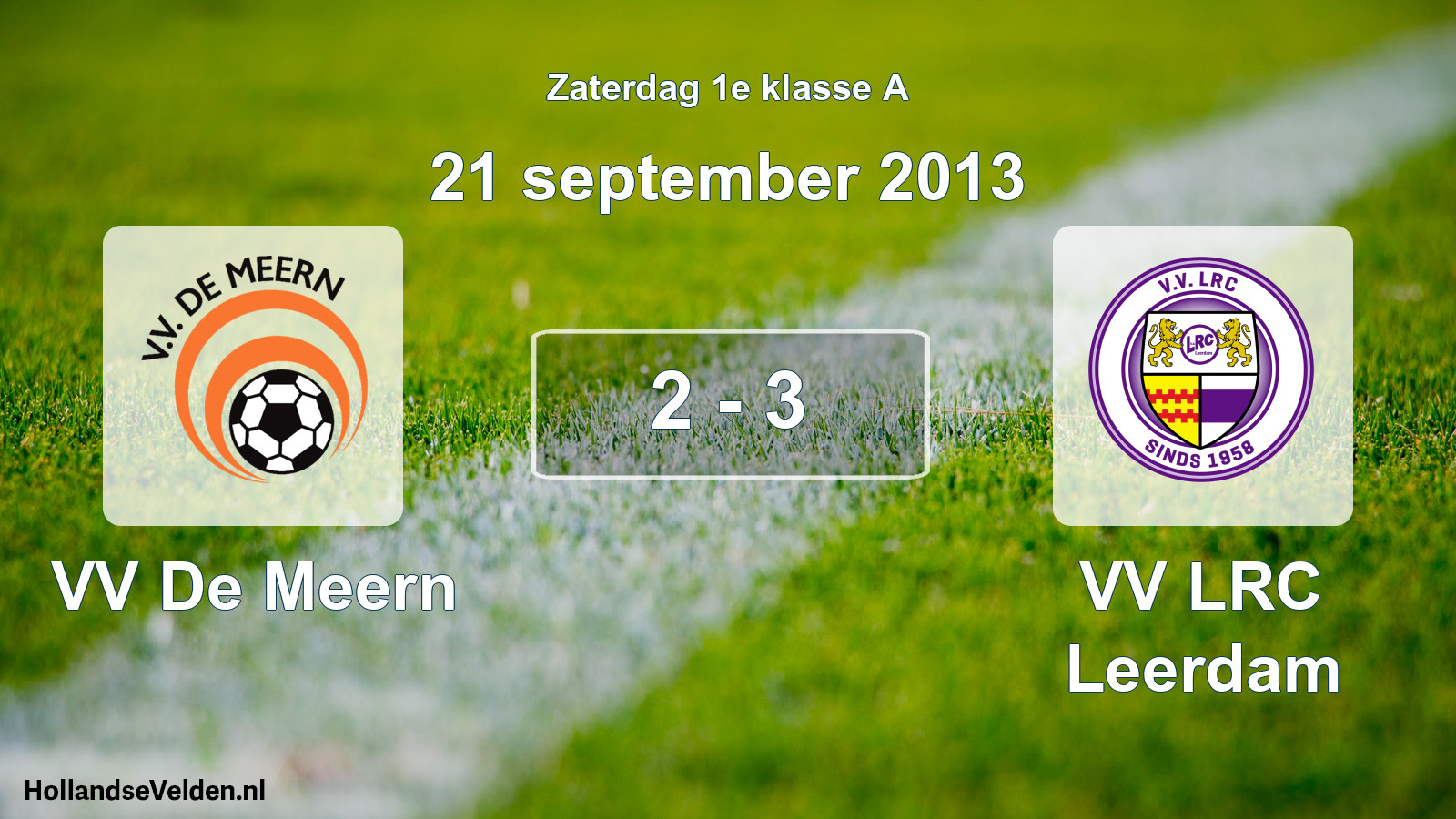 Total number of matches played: VV De Meern - VV LRC Leerdam 2 - 3 (21 September 2013)
