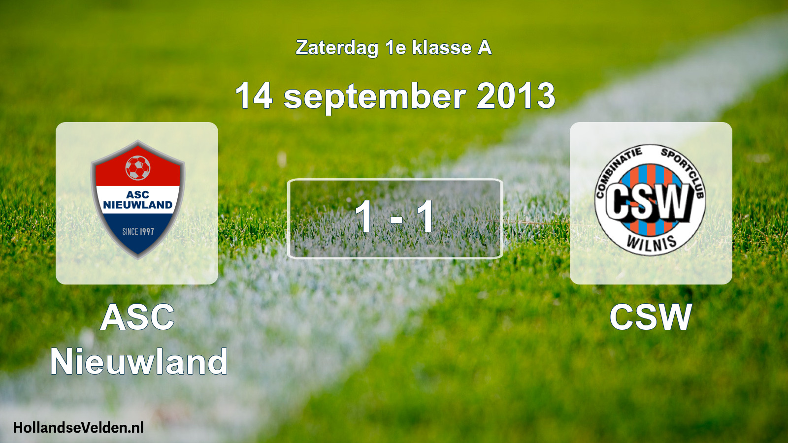 Total number of matches played: ASC Nieuwland - CSW 1 - 1 (14 September 2013)