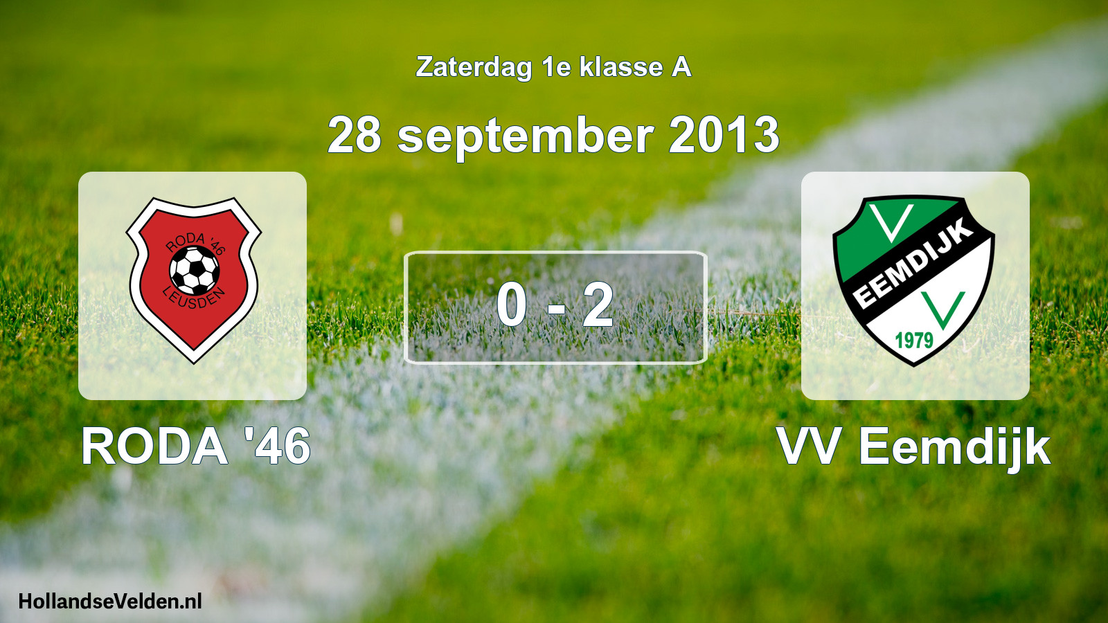 Total number of matches played: RODA '46 - VV Eemdijk 0 - 2 (28 September 2013)