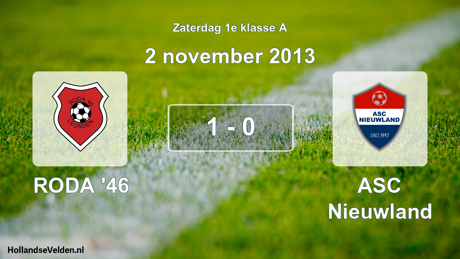 Total number of matches played: RODA '46 - ASC Nieuwland 1 - 0 (2 November 2013)