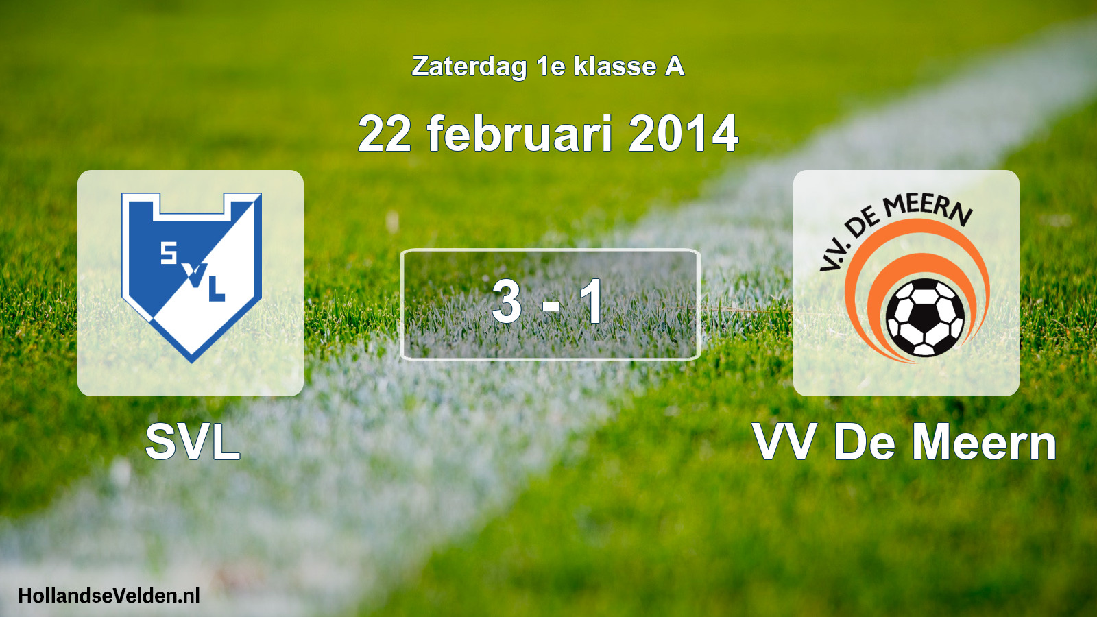 Total number of matches played: SVL - VV De Meern 3 - 1 (22 February 2014)