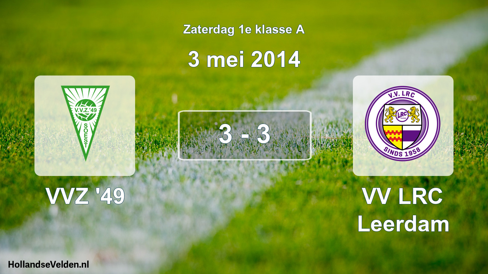 Total number of matches played: VVZ '49 - VV LRC Leerdam 3 - 3 (3 May 2014)